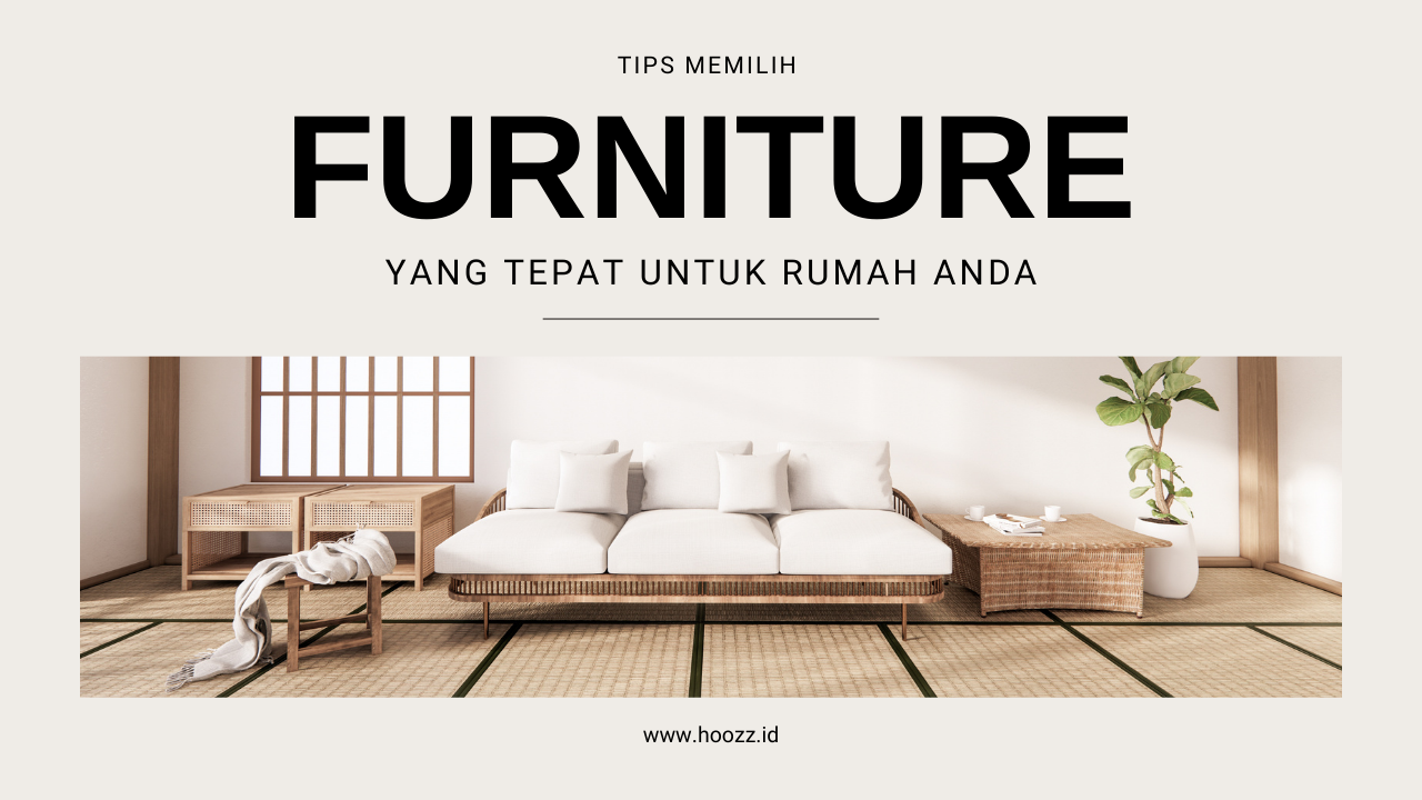 Tips Memilih Furniture yang Tepat untuk Rumah Anda